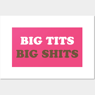 Big T*ts Big Sh*ts Posters and Art